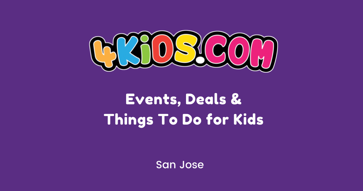 4kids.com | Events, Deals & Things To Do with Kids in the San Jose Area