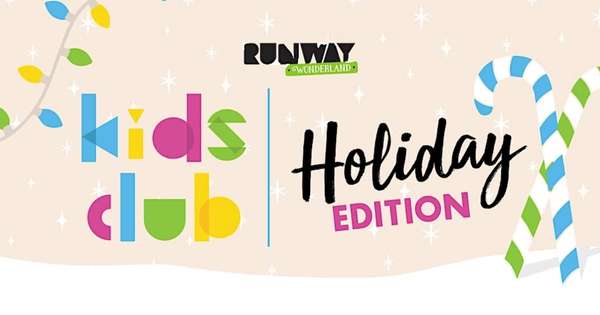 RUNWAY Kid's Club Holiday Edition