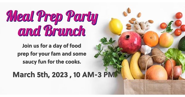 Meal Prep Party and Brunch and Benifitting Children's Receiving Home