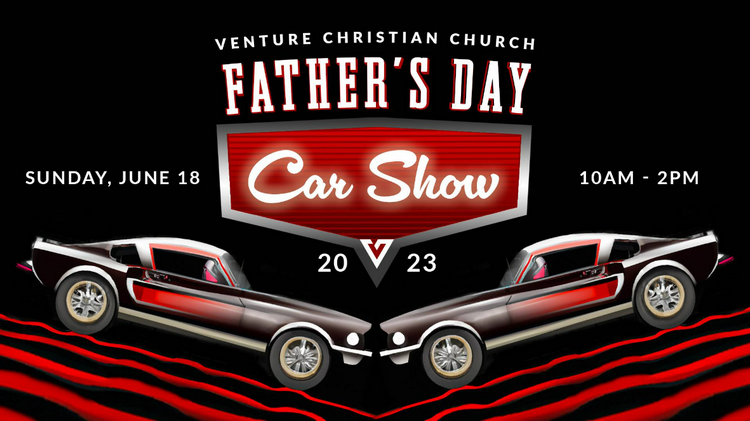 Things to do in San Jose on Father’s Day - Venture Christian Church Car Show