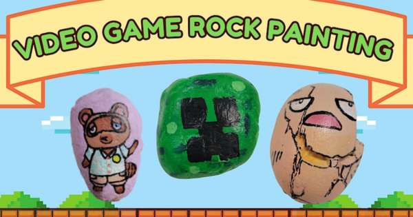 Kids Video Game Rock Painting Workshop