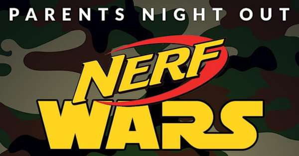 Nerf Wars Parents Night Out