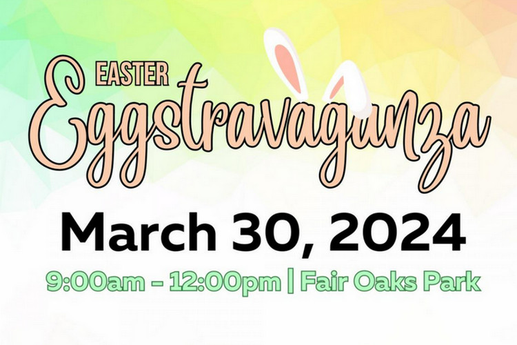 Fair Oaks Easter Eggstravaganza