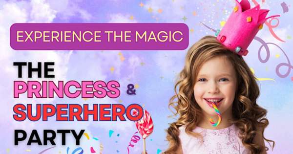 Princess & Superhero Party